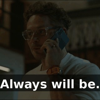 Always will be.