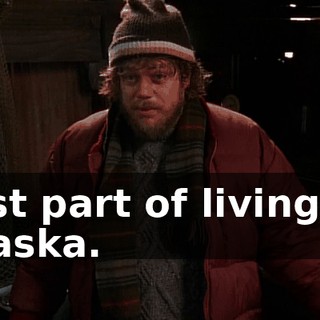 Just part of living in Alaska.