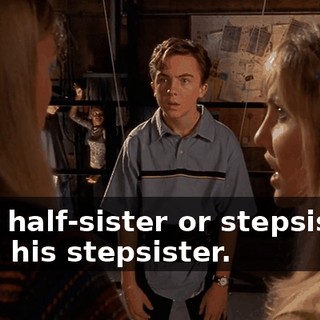 - His half-sister or stepsister? - No, his stepsister.