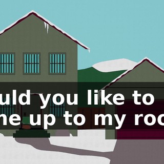 Would you like to come up to my room?