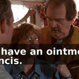 We have an ointment, Francis.