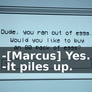 -[Marcus] Yes. -It piles up.