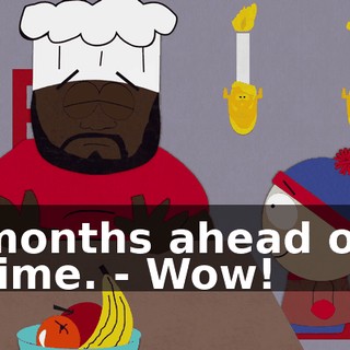 months ahead of time. - Wow!