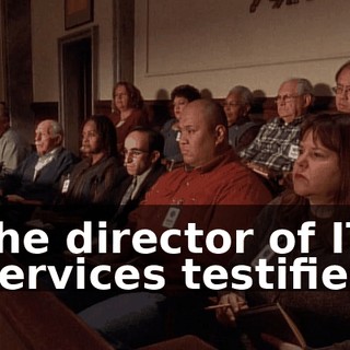 the director of IT services testified
