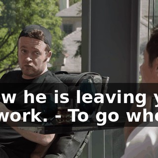 - Now he is leaving your network. - To go where?