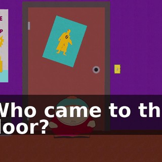 Who came to the door?