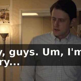 Hey, guys. Um, I'm so sorry...