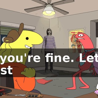 Y-you're fine. Let's just