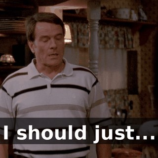 I should just...