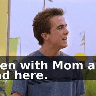 even with Mom and Dad here.