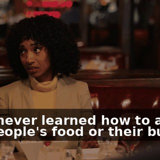 who never learned how to ask for people's food or their burger.