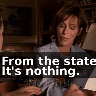 - From the state? - It's nothing.