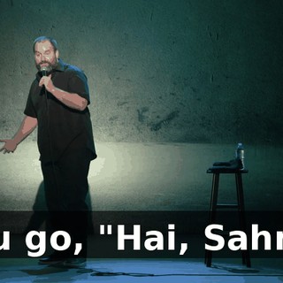 You go, "Hai, Sahm."