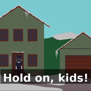 Hold on, kids!