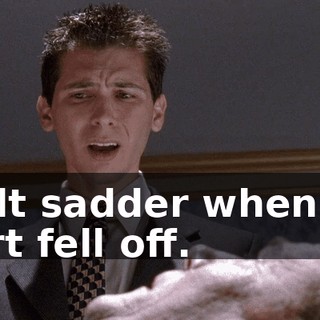 I felt sadder when my wart fell off.