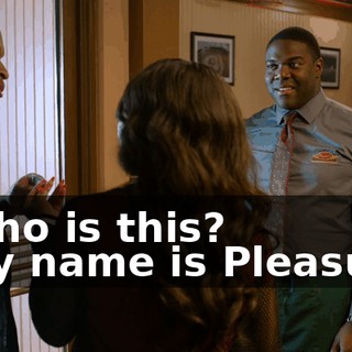 - Who is this? - My name is Pleasure.