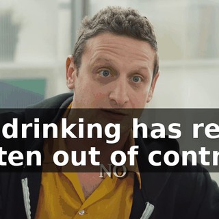 His drinking has really gotten out of control.