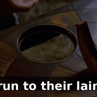 run to their lair.