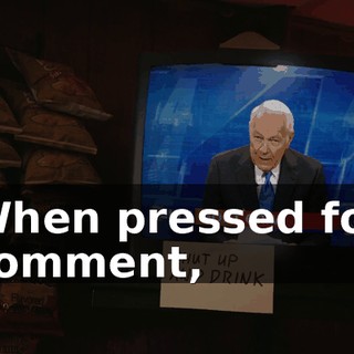 When pressed for comment,