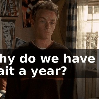 Why do we have to wait a year?
