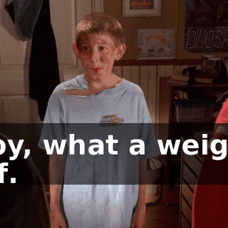Boy, what a weight off.