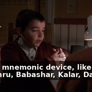 Use a mnemonic device, like Enephru, Babashar, Kalar, Dastrer.