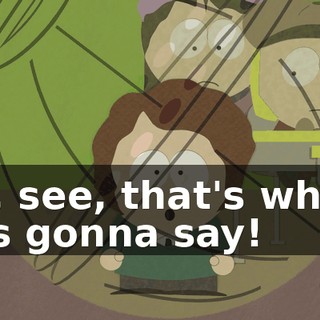 Aw, see, that's what I was gonna say!