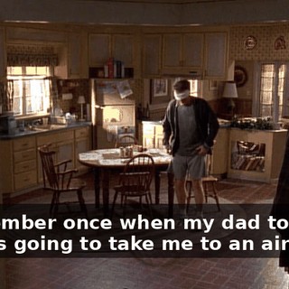 I remember once when my dad told me he was going to take me to an air show.