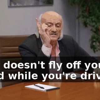 that doesn't fly off your hand while you're driving.