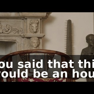 You said that this would be an hour.