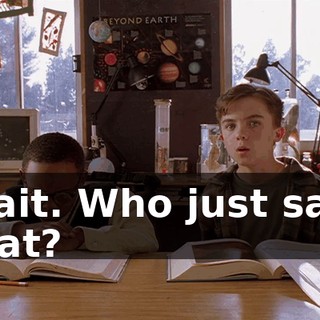 Wait. Who just said that?