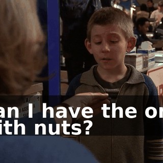 Can I have the one with nuts?