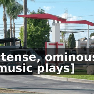 [tense, ominous music plays]