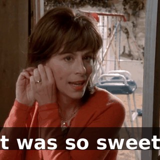 It was so sweet.