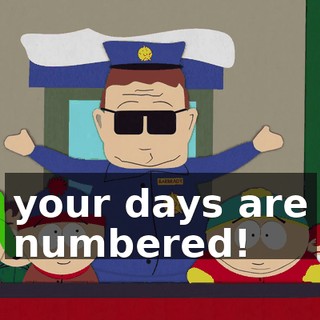 your days are numbered!