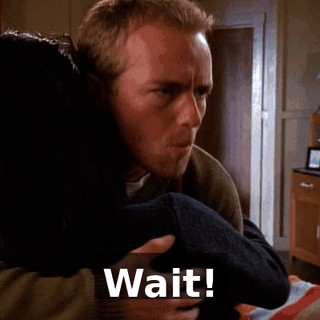 Wait!