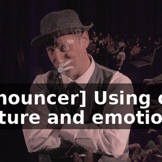 [announcer] Using only gesture and emotion,
