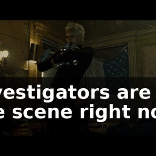Investigators are on the scene right now.