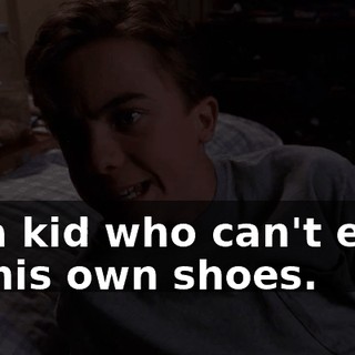 by a kid who can't even tie his own shoes.