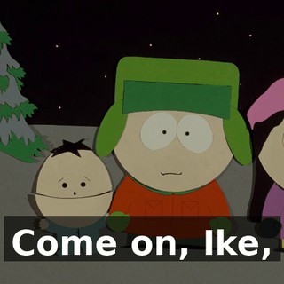 Come on, Ike,