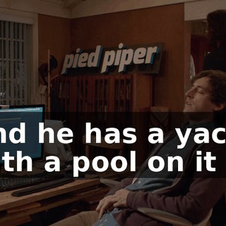 And he has a yacht with a pool on it