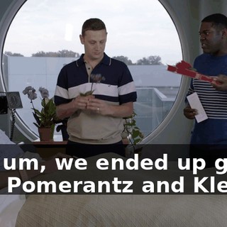 but, um, we ended up going with Pomerantz and Klein.