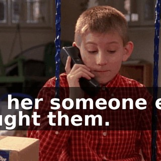 Tell her someone else bought them.
