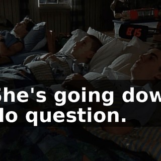 - She's going down. - No question.