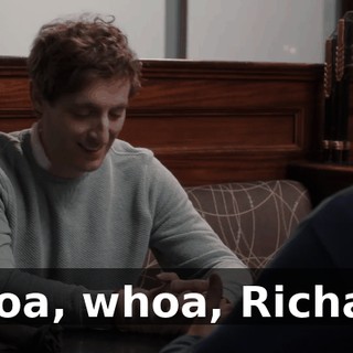 Whoa, whoa, Richard.