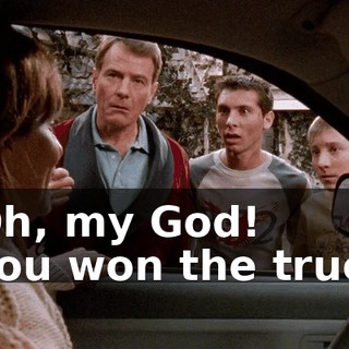 - Oh, my God! - You won the truck!
