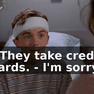 - They take credit cards. - I'm sorry.