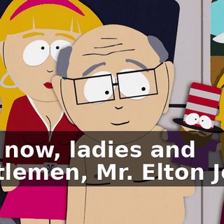 And now, ladies and gentlemen, Mr. Elton John!