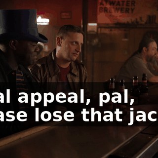 Final appeal, pal, please lose that jacket.
