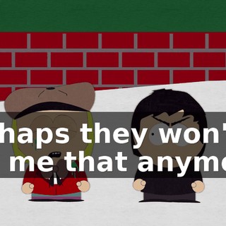 Perhaps they won't call me that anymore.
